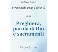 Preghiera, parola di Dio e sacramenti (Vivere nella divina volontà)