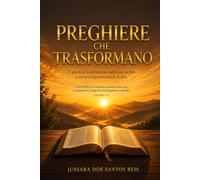 PREGHIERE CHE TRASFORMANO: 21 GIORNI DI PREGHIERE