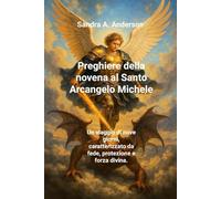 Preghiere della novena al Santo Arcangelo Michele: Un viaggio di nove giorni, caratterizzato da fede, protezione e forza divina.