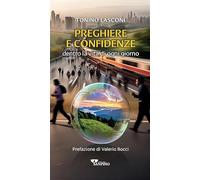 Preghiere e confidenze. Dentro la vita di ogni giorno (Spiritualità)