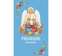 Preghiere per bambini: Edizione illustrata (Prayers for the Little Ones (English, Romanian, and Italian versions))
