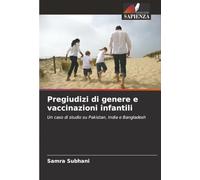 Pregiudizi di genere e vaccinazioni infantili: Un caso di studio su Pakistan, India e Bangladesh