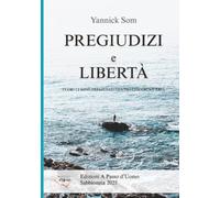Pregiudizi e libertà: Fuori ci sono pregiudizi dentro ci manca l'aria