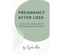 Pregnancy After Loss Journal: Gentle Prompts for Your First 90 Days of Hope, Fear, and Healing