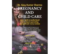 Pregnancy and Child Care: every path to motherhood every step to parenting one guide for every woman