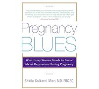 Pregnancy Blues: What Every Woman Needs to Know about Depression During Pregnancy