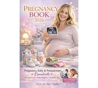 PREGNANCY BOOK - Pregnancy for First Time Moms: Pregnancy Essentials & Pregnancy Must Haves Checklist: Baby First Year Essentials: newborn basics, ... feeding, milestones, and real-life tips