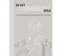 Pregnancy Colouring Book: 'In My Pregnant Era'