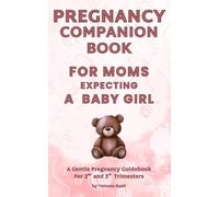 Pregnancy Companion Book For Mom Expecting a Baby Girl, First Time Moms Books, Pregnant Mom-To-Be Book With Fun Facts, Affirmations and Song ... For Moms-To-Be Preparing For Motherhood