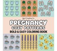 Pregnancy Cozy Patterns Coloring Book: Bold & Easy Designs for Expecting Moms (Pregnancy Bold & Easy Coloring Books)