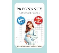 Pregnancy Crossword Puzzles: Crossword Puzzles with Easy to Read Print about Pregnancy, Parenthood, Maternity and More I 6x9 inches, 120 pages I 50+… Gift for Vacations, Holidays and Relaxation