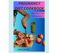 PREGNANCY DIET COOKBOOK: RECIPES FOR PREGNANCY