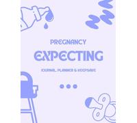 Pregnancy Expecting - Journal Planner & Keepsake: Unlined Note Pages with Prompts for Scrapbooking & Jotting Memories