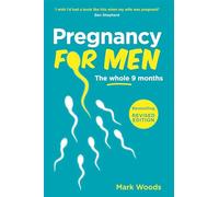 Pregnancy for Men: The whole nine months (PAPERBACK)
