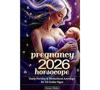 Pregnancy Horoscope 2026: Yearly Fertility & Motherhood Astrology for All Zodiac Signs (Horoscopes 2026)