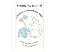 Pregnancy Journal: A Beautiful Week-by-Week Space to Reflect, Remember & Connect