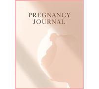 Pregnancy Journal: Capture Every Moment from Bump to Baby: A Guided Keepsake to Capture Milestones, Memories, and Emotions from Bump to Baby