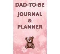Pregnancy Journal for First Time Dad Expecting a Baby Girl: Memory Book, Notebook & Keepsake for Dads-to-Be | Checklists, Appointment Records, Baby Name Pages & Notes