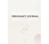 Pregnancy Journal for First-Time Moms: A supportive and beautifully designed companion to track baby’s weekly growth, reflect on emotional changes, and capture meaningful milestones along the journey