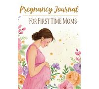 Pregnancy Journal for First Time Moms: Guided Daily Prompts, Baby Bump & Symptom Trackers,- 120-Page Keepsake Memory Book