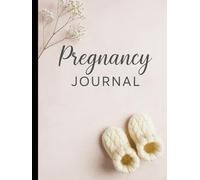 Pregnancy Journal & Memory Book: 40 Weeks of Baby’s Growth, Reflections & Keepsakes