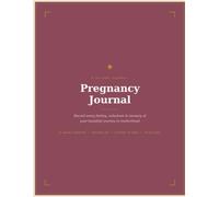 Pregnancy Journal: W y-W uided Notebook for Mamas-to-Be - Track Symptoms, Milestones, Doctor Visits & Write Letters to Your Baby