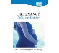 Pregnancy, Labor and Delivery: Pain Control During Labor and Delivery (DVD)
