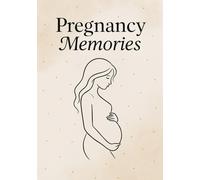 Pregnancy Memories: Memory Book for Expecting Mothers: Elegant Pregnancy Journal with Lined Pages and Gold Accents - Perfect Baby Shower Gift for Moms-to-Be (120 Pages)