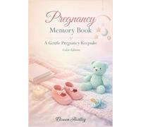 Pregnancy Memory Book: A Gentle Pregnancy Keepsake - Color Edition (Gentle Pregnancy Series)