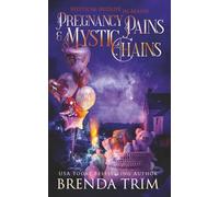 Pregnancy Pains & Mystic Chains: Paranormal Women's Fiction (Mystical Midlife in Maine)