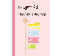 Pregnancy Planner & Journal: Organize every step of Your motherhood journey with this 120-Page memory book - Undated Calendar, Weekly activities logs, Doctor Appointment Tracker, Birth Preparation & Birth Information (6x9)”.