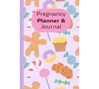 Pregnancy Planner & Journal: Organize every step of Your motherhood journey with this 120-Page memory book - Weekly activities logs, Doctor ... Undated Calendar & Birth Information (6x9)”.