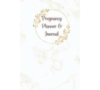 Pregnancy Planner & Journal: Organize every step of your motherhood with this book: Doctor Appointment Tracker, Weekly logs, Nutrition & Hydration ... Date & Birth Information,120 Pages, 6”x9”.
