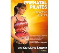 Pregnancy/Prenatal Pilates (Strengthen & Sculpt) with Caroline Sandry 2013 by Caroline Sandry