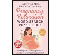 Pregnancy Relaxation Word Search Puzzle Book: Relaxing & Fun Search & Cross The Words | About Expecting Moms & Dads, Nursery, Breastfeeding, ... Showers, Christmas, Reduce Stress & Family