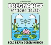 Pregnancy Stress Relief Coloring Book: Bold & Easy Nature Scenes for Expecting Moms (Pregnancy Bold & Easy Coloring Books)