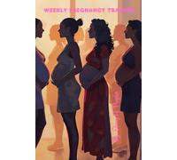 Pregnancy Tracking Journal: A Gentle, Encouraging Guide Through Your Beautiful Pregnancy Journey