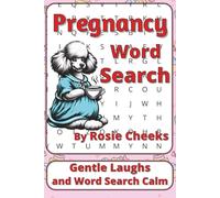 Pregnancy Word Search Puzzle Book: Pregnancy Word Searches with Easy to Read Print about Bumps, Cravings, Baby Names and More | 6 x 9 inches, 111 ... Sharky Presents: Life Series by Rosie Cheeks)