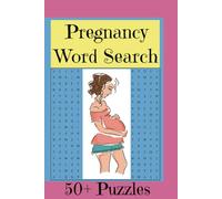 Pregnancy Word Search Puzzle Book: Word Searches with Easy To Read Print About Pregnancy, Nesting, Delivery, Prenatal and More / 6x9 inches, 110 Pages ... Gifts for Holidays, Vacations and Free Times