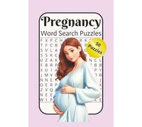 Pregnancy Word Search Puzzles: 50 Fun Puzzles About Pregnancy, Baby Care, and Parenting - 100 Pages of Brain-Boosting Entertainment for Expectant Moms and Dads, 50 Puzzles, 6x9 inches, stocking stuffer, Gift, relaxation...