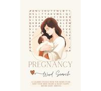 Pregnancy Word Search: Word Search Puzzles for Moms-to-Be | A Calming & Thoughtful Activity Book for Pregnancy Self-Care, Relaxation & Mental Clarity ... | 50+ Puzzles to Enjoy Before Baby Arrives