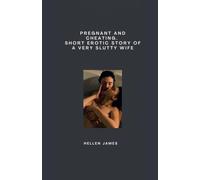 Pregnant and Cheating. Short Erotic Story of a Very Slutty Wife