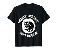 Pregnant and Feral Don't Touch Me Madre de ánimo - Camiseta
