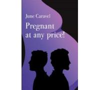 Pregnant At Any Price! (ebook)