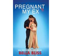 Pregnant By My Ex: Small Town Enemies To Lovers Romance (The Small Town Single Dad Series)