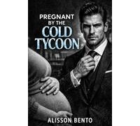 Pregnant by the Cold Tycoon: An Alpha Billionaire Romance (Bound by a Baby)