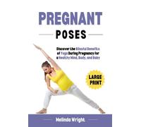 Pregnant Poses: Discover the Blissful Benefits of Yoga During Pregnancy for a Healthy Mind, Body, and Baby