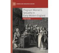 Pregnant Women’s Sexuality in Early Modern England (Genders and Sexualities in History)
