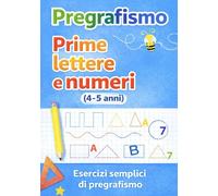 Pregrafismo - Prime lettere e numeri (4-5 anni): Esercizi semplici di pregrafismo