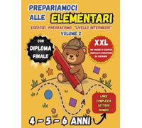 Pregrafismo Scuola Primaria Linee Rette Curve Lettere e Numeri per bambini di 4 5 6 anni: Esercizi di Prescrittura di Livello Intermedio per ... alla scuola elementare divertendosi.